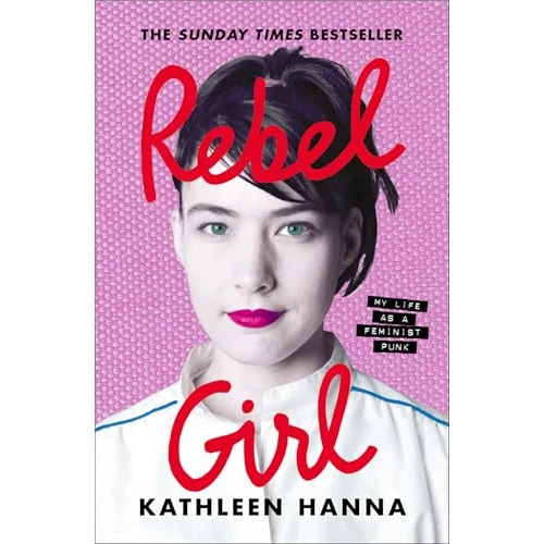 Offerta a tempo: Rebel Girl: the explosive new memoir from Bikini Kill’s Kathleen Hanna is an instant Sunday Times bestseller - 78% da 42.53 € a 9.28 €