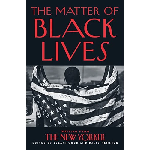 Zeitlich begrenztes Angebot: The Matter of Black Lives: Writing from The New Yorker von 24.98 € auf 11.03 € (56% Rabatt)