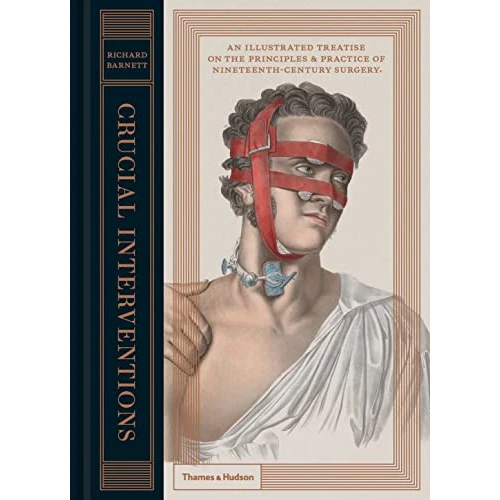 Offerta a tempo: Crucial Interventions: An Illustrated Treatise on the Principles & Practices of Nineteenth-Century Surgery - 38% da 35.99 € a 22.46 €