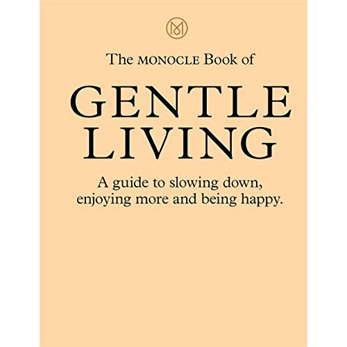 Offre limitée : The Monocle Book of Gentle Living de 40.42 EUR à 40.42 EUR (remise 0%)