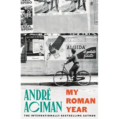 Limited-time offer: My Roman Year: From the multi-million copy bestselling author of Call Me By Your Name from 22.00 £ to 17.45 £ (save 21%)