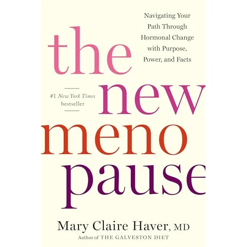 The New Menopause: Navigating Your Path Through Hormonal Change with Purpose, Power, and Facts