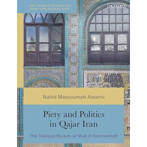 Oferta limitada: Piety and Politics in Qajar Iran: The Takkiyya Mu’avin al-Mulk in Kermanshah (British Institute of Persian Studies) de 65.80 € a 40.70 € (ahorro 38%)