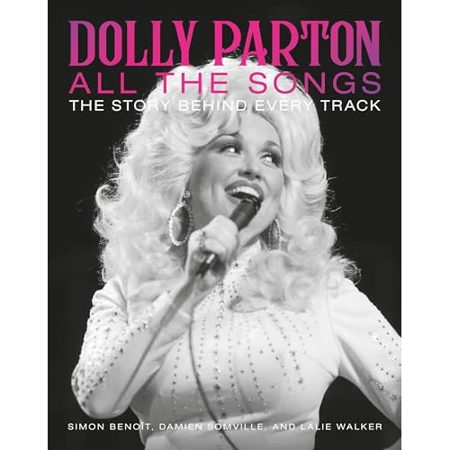 Offre limitée : Dolly Parton All the Songs: The Story Behind Every Track de 60.58 € à 34.29 € (43% de remise)
