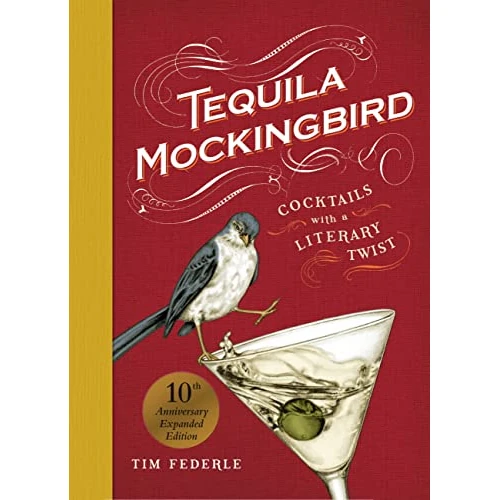 Tequila Mockingbird: Cocktails With a Literary Twist