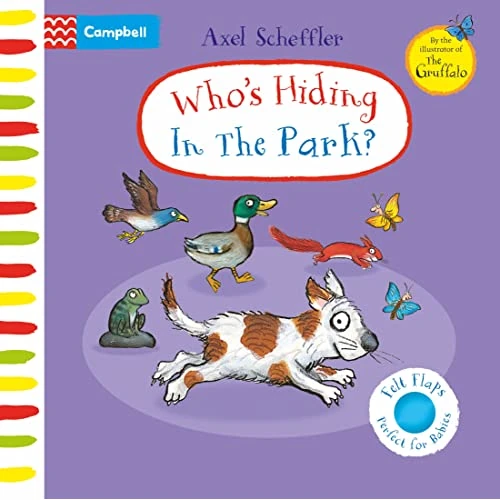 Who's Hiding In The Park?: A Felt Flaps Book