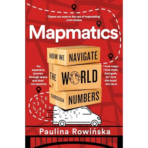 Oferta limitowana: Mapmatics: How We Navigate the World Through Numbers z 52.78 zł na 52.78 zł (oszczędź 0.00%)