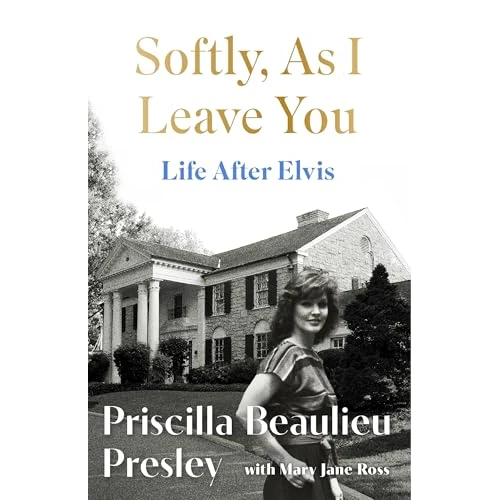 Limited-time offer: Softly, As I Leave You: Life After Elvis: The long-awaited memoir about life behind the walls of Graceland from Priscilla, wife of a legend from 25.00 £ to 8.99 £ (save 64%)