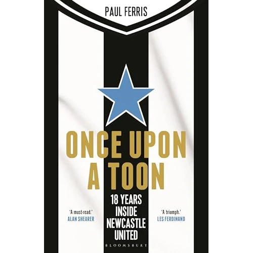 Offre limitée : Once Upon a Toon: 18 Years Inside Newcastle United de 26.25 € à 26.25 € (0.00% de remise)