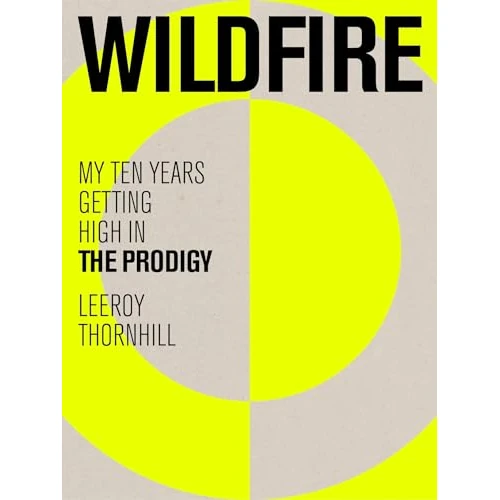 Offerta a tempo: Wildfire : My Ten Years Getting High in The Prodigy - 60% da 74.41 € a 29.59 €