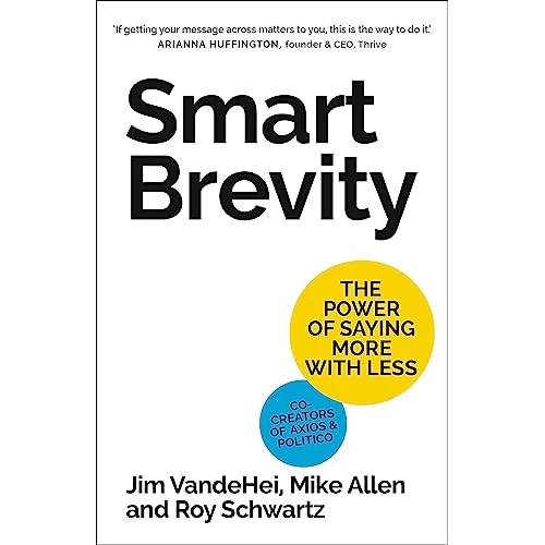 Smart Brevity: The Power of Saying More with Less