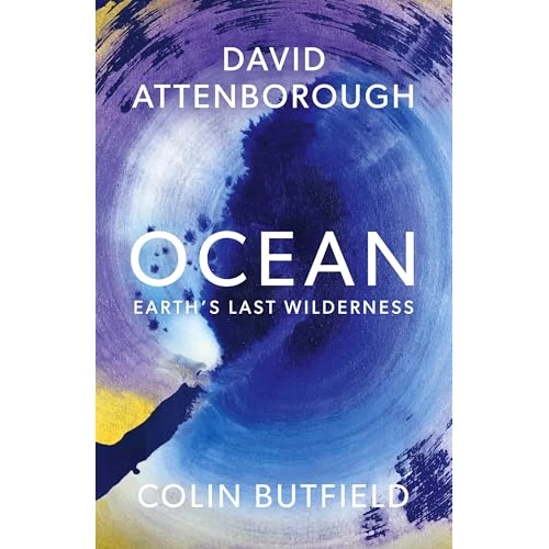 Zeitlich begrenztes Angebot: Ocean: Earth's Last Wilderness - THE LANDMARK NEW BOOK BY DAVID ATTENBOROUGH von 34.68 € auf 17.03 € (51% Rabatt)