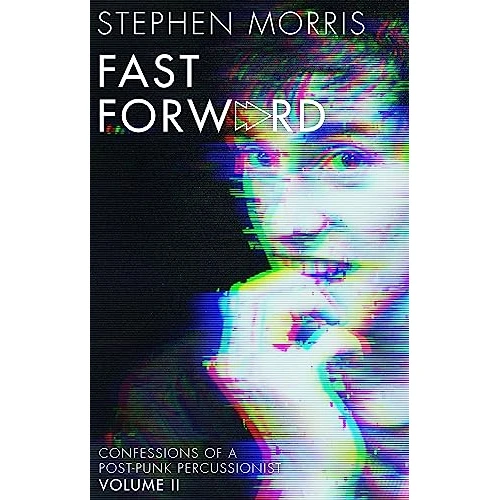Limited-time offer: Fast Forward: Confessions of a Post-Punk Percussionist: Volume II from 22.00 £ to 7.10 £ (save 68%)