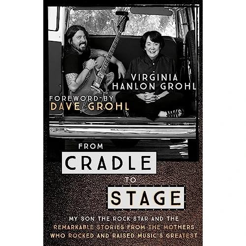 Zeitlich begrenztes Angebot: From Cradle to Stage: Stories from the Mothers Who Rocked and Raised Rock Stars von 14.00 € auf 6.55 € (53% Rabatt)