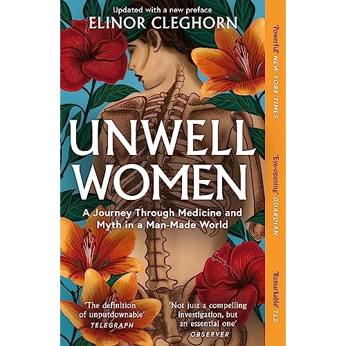 Unwell Women: A Journey Through Medicine and Myth in a Man-Made World