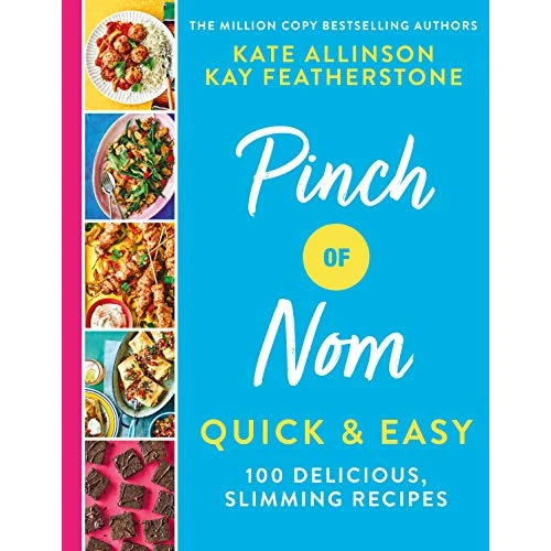 Pinch of Nom Quick & Easy: 100 Delicious, Slimming Recipes