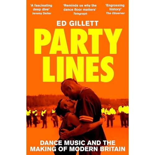 Party Lines: Dance Music and the Making of Modern Britain