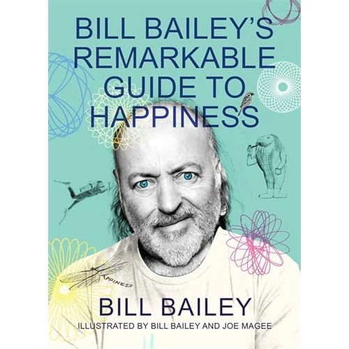 Offerta a tempo: Bill Bailey's Remarkable Guide to Happiness - 34% da 20.78 € a 13.64 €