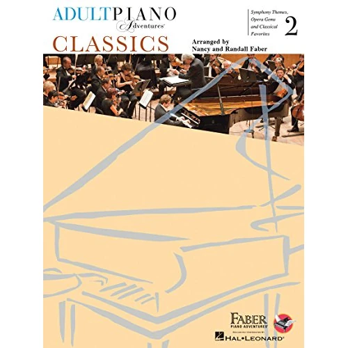 Adult Piano Adventures Classics: Symphony Themes, Opera Gems and Classical Favorites: Classics Book 2
