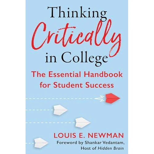 Thinking Critically in College: The Essential Handbook for Student Success