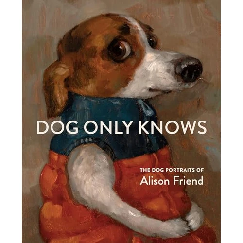 Oferta limitada: Dog Only Knows: The Dog Portraits of Alison Friend de 28.18 € a 28.18 € (ahorro 0.00%)