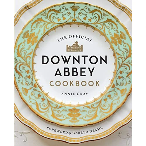 The Official Downton Abbey Cookbook