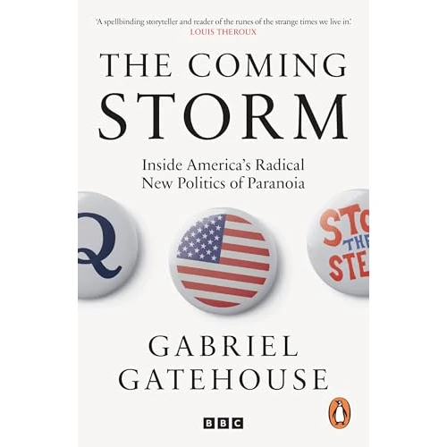Offerta a tempo: The Coming Storm : Inside America’s Radical New Politics of Paranoia: Shortlisted for the Orwell Prize for Political Writing - A Journey into the Heart of the Conspiracy Machine - 71% da 28.50 € a 8.25 €