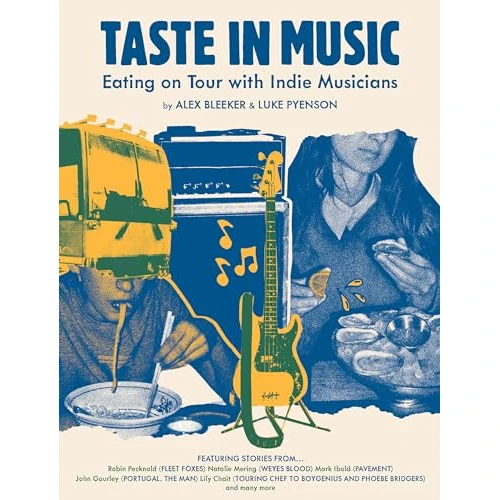 Offerta a tempo: Taste in Music : Eating on Tour with Indie Musicians - 59% da 65.98 € a 27.31 €