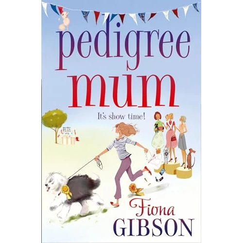 Pedigree Mum: The perfect laugh-out-loud funny read for dog-lovers from the million copy bestseller!