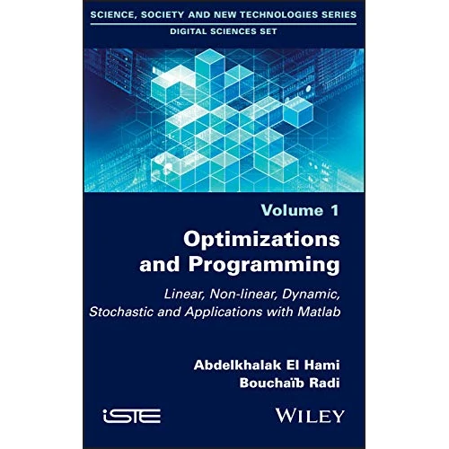 Begrenztes Angebot: Optimizations and Programming: Linear, Non-linear, Dynamic, Stochastic and Applications with Matlab (Science, Society and New Technologies: Digital Sciences, 1) von 129.83 EUR auf 129.83 EUR (Rabatt 0%)