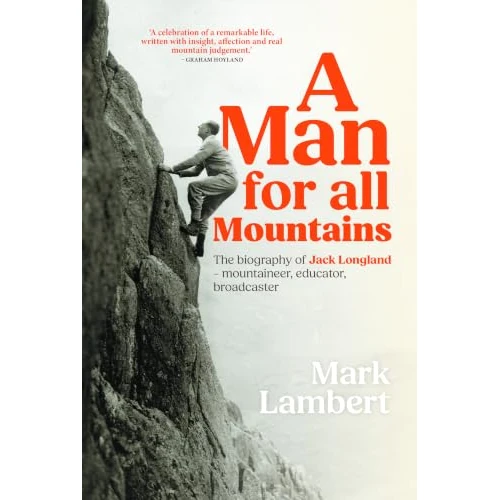 Offerta a tempo: A Man for All Mountains: The biography of Jack Longland – mountaineer, educator, broadcaster - 17% da 30.64 € a 25.31 €