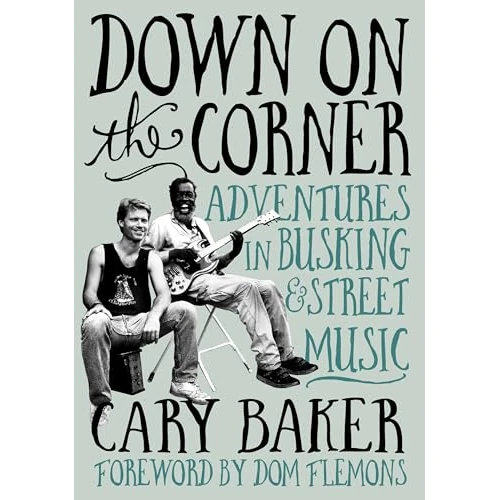 期間限定オファー: Down On The Corner: Adventures In Busking & Street Music 通常価格 4292 JPY セール価格 4292 JPY (割引 0%)