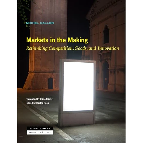 Begrenztes Angebot: Markets in the Making: Rethinking Competition, Goods, and Innovation (Near Future) von 31.99 EUR auf 31.99 EUR (Rabatt 0%)