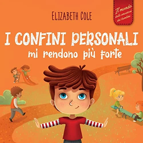 Oferta limitowana: I confini personali mi rendono più forte: Libro illustrato per bambini sulla sicurezza personale e fisica, sul spazio personale, sulle parti intime e sul consenso (Il mondo delle emozioni dei bambini) z 51.49 zł na 51.49 zł (oszczędź 0.