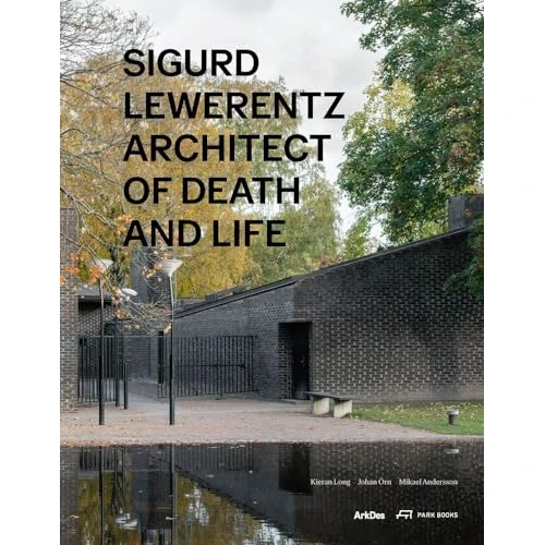 Offre limitée : Sigurd Lewerentz Architect of Death and Life de 117.17 € à 117.17 € (0.00% de remise)