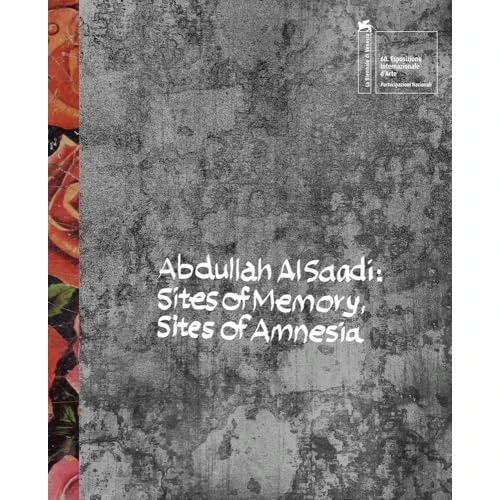 Offre limitée : Abdullah Al Saadi: Sites of Memory, Sites of Amnesia de 47.81 € à 47.81 € (0.00% de remise)