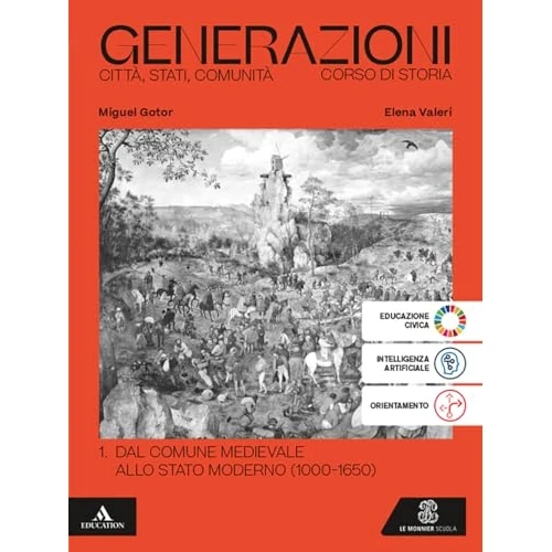 Offerta a tempo: Generazioni. Città, Stati, Comunità. Corso di Storia. Per le Scuole superiori. Con e-book. Con espansione online. Dal Comune medioevale allo Stato moderno (1000-1650) (Vol. 1) - 15% da 33.60 € a 28.56 €