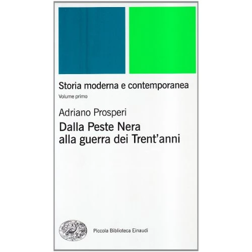 Storia moderna e contemporanea. Dalla peste nera alla Guerra dei trent'Anni (Vol. 1)