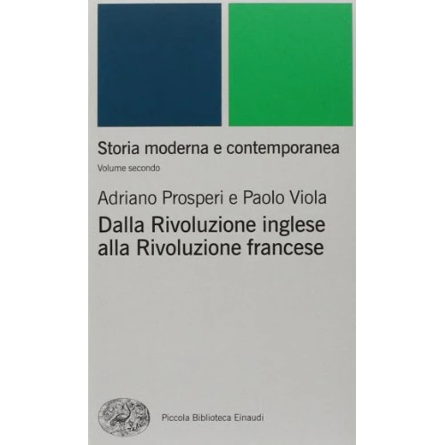 Storia moderna e contemporanea. Dalla rivoluzione inglese alla Rivoluzione francese (Vol. 2)