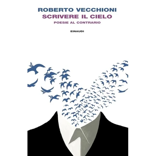 Offre limitée : Scrivere il cielo. Poesie al contrario de 19.00 € à 19.00 € (0.00% de remise)