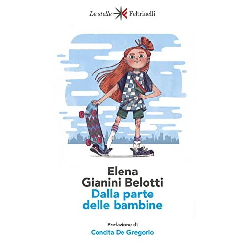 Offerta a tempo: Dalla parte delle bambine. L'influenza dei condizionamenti sociali nella formazione del ruolo femminile nei primi anni di vita - 5% da 15.00 € a 14.25 €