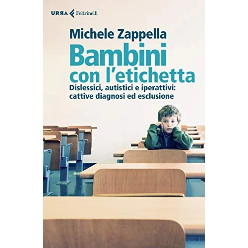 Offerta a tempo: Bambini con l’etichetta. Dislessici, autistici — 5% da 14,00 € a 13,30 €