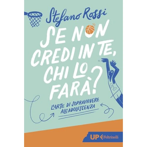 Oferta limitada: Se non credi in te, chi lo farà? L'arte di sopravvivere all'adolescenza (Up Feltrinelli) de 14.00 € a 14.00 € (ahorro 0.00%)