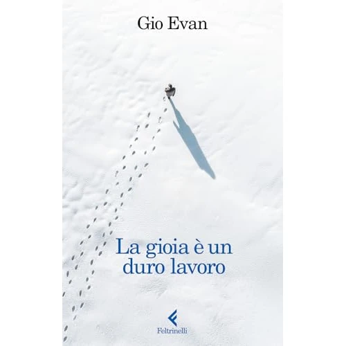 La gioia è un duro lavoro