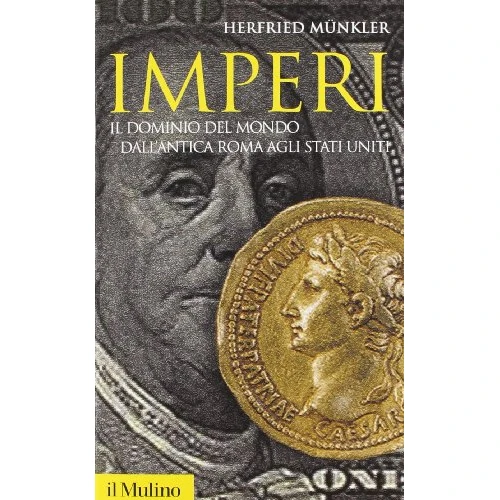 Imperi. Il dominio del mondo dall'antica Roma agli Stati Uniti