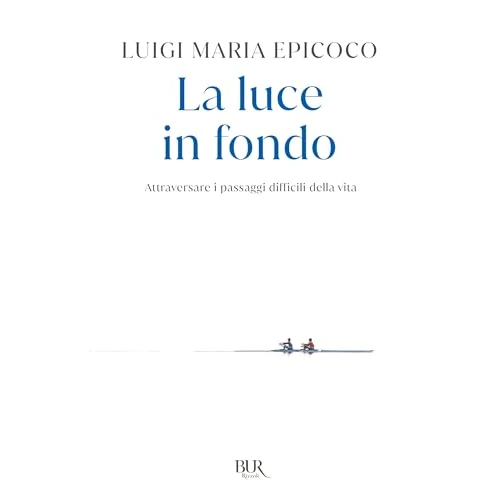 Offerta a tempo: La luce in fondo. Attraversare i passaggi difficili della vita — 5% da 12,00 € a 11,40 €