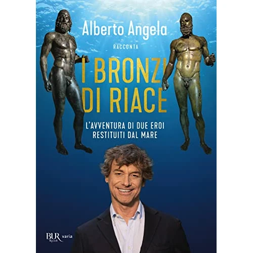 I bronzi di Riace. L'avventura di due eroi restituiti dal mare