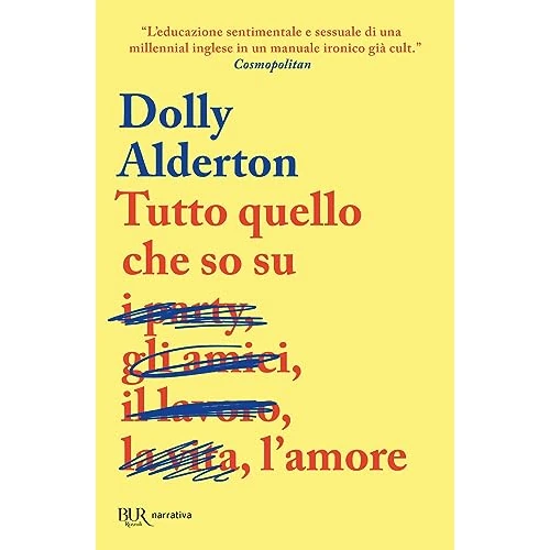 Tutto quello che so sull'amore (BUR Narrativa)
