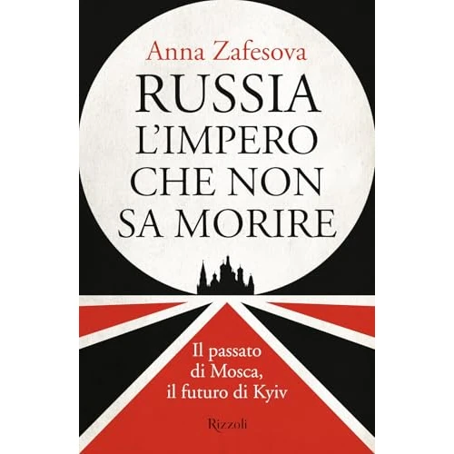 Offerta a tempo: Russia l'impero che non sa morire. Il passato di Mosca, il futuro di Kyiv - 5% da 19.00 € a 18.05 €