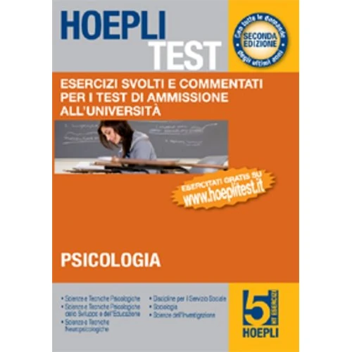 Hoepli test. Esercizi svolti e commentati per i test di ammissione all'università. Psicologia, formazione primaria, educazione (Vol. 5)